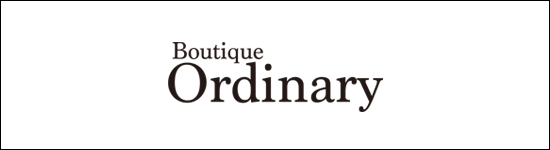 Boutique Ordinary ブティークオーディナリー
